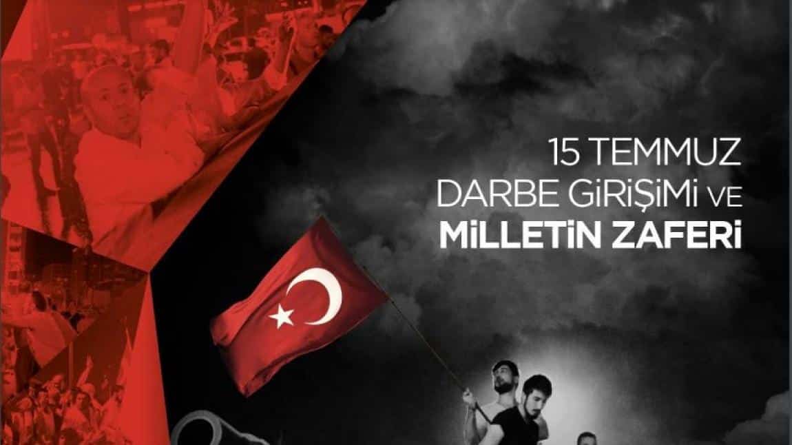 15 TEMMUZ DARBE GİRİŞİMİ VE MİLLETİN ZAFERİ